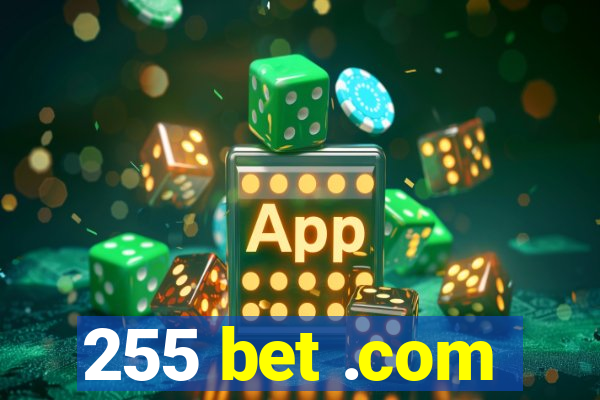 255 bet .com